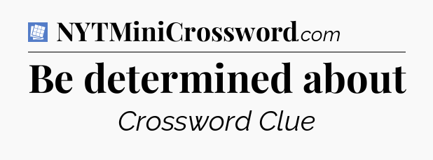 Be determined about Puzzle Page Crossword Clue