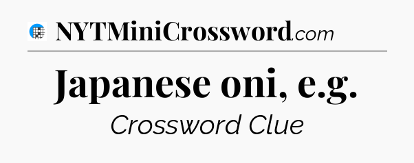 Japanese oni, e.g Crossword Clue