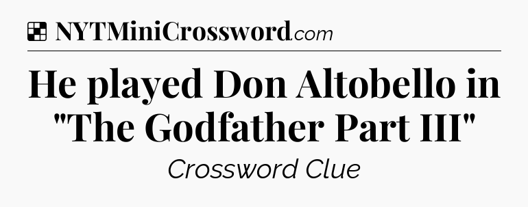 Solution: He played Don Altobello in 