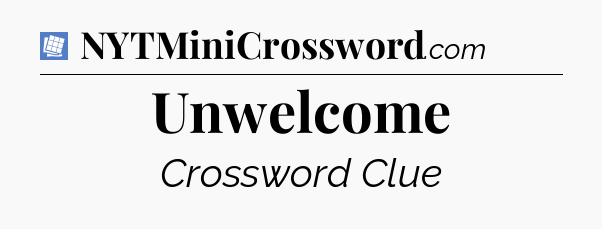 Unwelcome Puzzle Page Crossword Clue