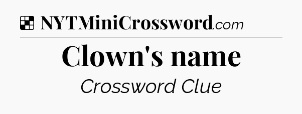Solution: Clown's name - NYT Crossword