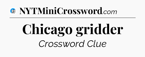 Chicago gridder Crossword Clue