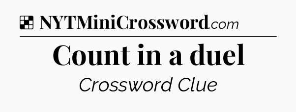Solution: Count in a duel - NYT Crossword