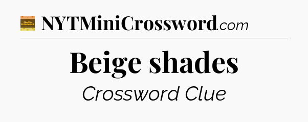 Beige shades - Eugene Sheffer Crossword