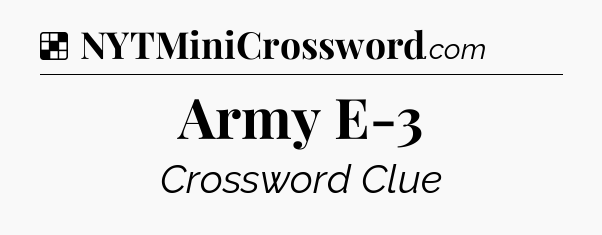 Solution: Army E-3 - NYT Crossword