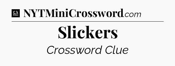 Slickers - LA Times Crossword