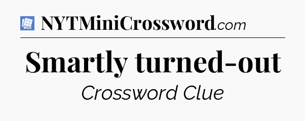 Smartly turned-out Puzzle Page Crossword Clue