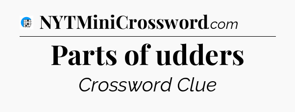 Parts of udders Crossword Clue