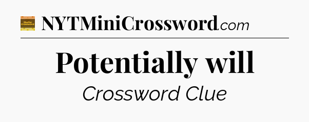 Potentially will - Eugene Sheffer Crossword