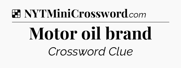 Solution: Motor oil brand - NYT Crossword