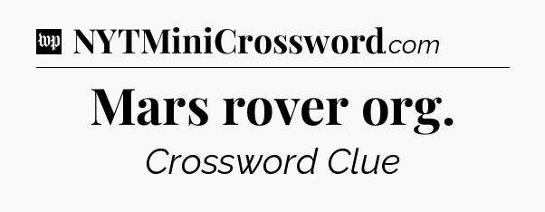 Mars rover org Crossword Clue