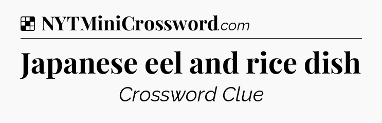 Solution: Japanese eel and rice dish - NYT Crossword