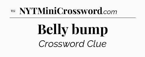 Belly bump - WSJ Crossword