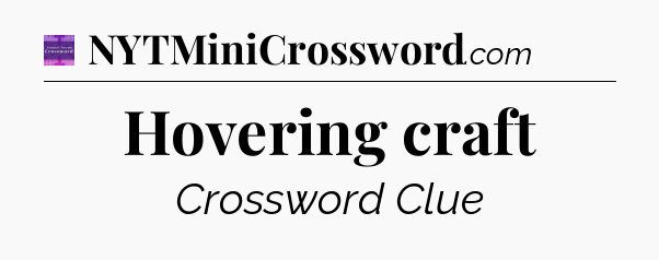 Hovering craft - Thomas Joseph Crossword