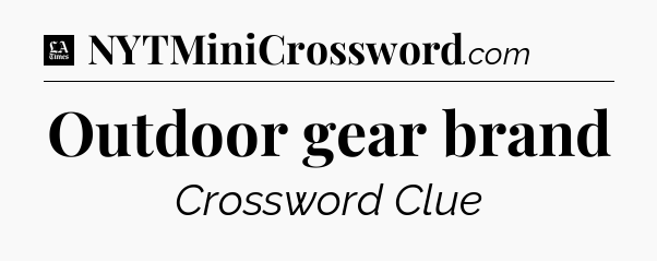 Outdoor gear brand - LA Times Crossword