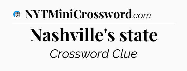 Nashville's state Crossword Clue