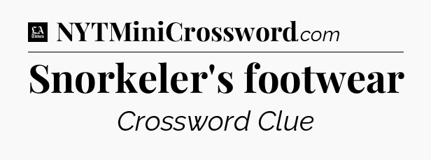 Snorkeler's footwear - LA Times Crossword