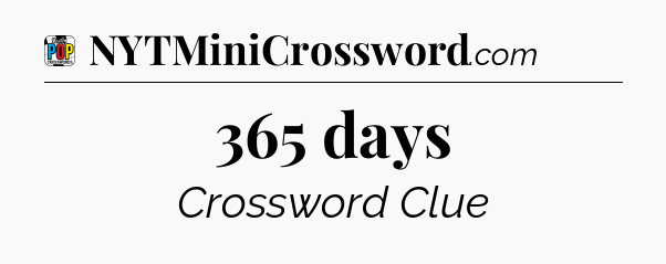 365 days Crossword Clue