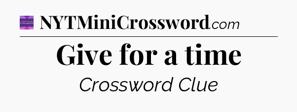 Give for a time - Thomas Joseph Crossword