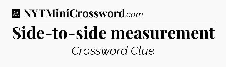 Side-to-side measurement - LA Times Crossword