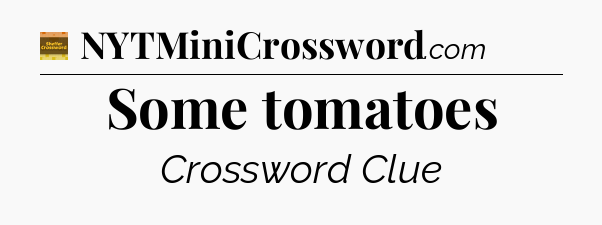 Some tomatoes - Eugene Sheffer Crossword