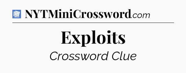 Exploits Puzzle Page Crossword Clue