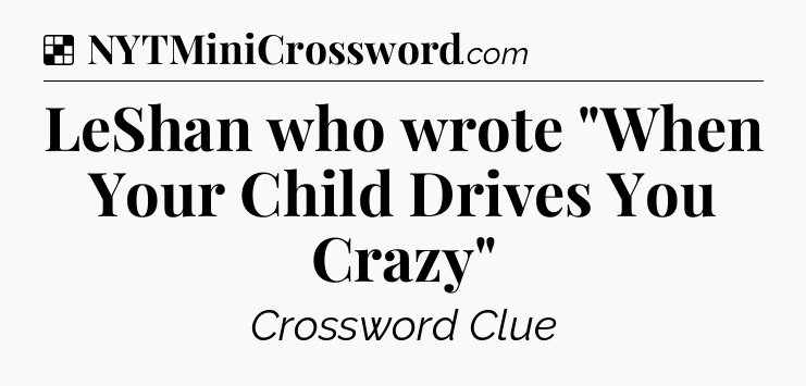 Solution: LeShan who wrote 