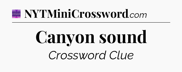 Canyon sound - Thomas Joseph Crossword