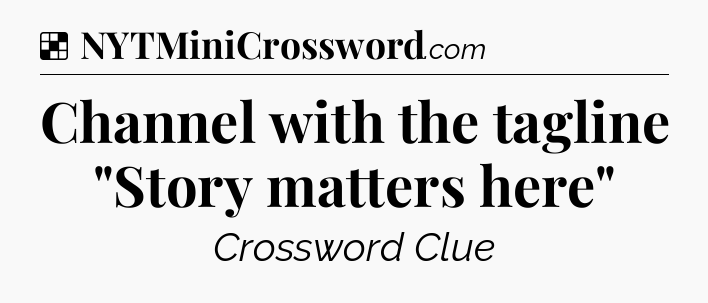 Solution: Channel with the tagline 
