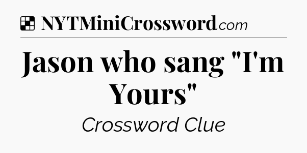 Solution: Jason who sang 