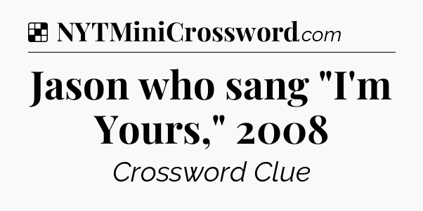 Solution: Jason who sang 