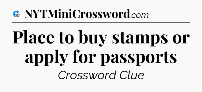 Place to buy stamps or apply for passports Crossword Clue