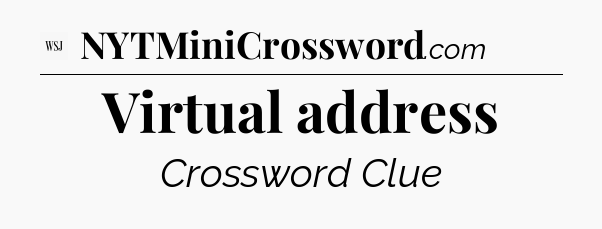 Virtual address - WSJ Crossword