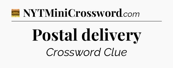 Postal delivery crossword clue Eugene Sheffer