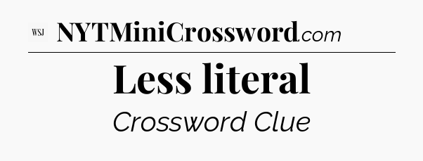 Less literal - WSJ Crossword