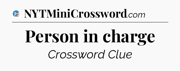Person in charge Crossword Clue