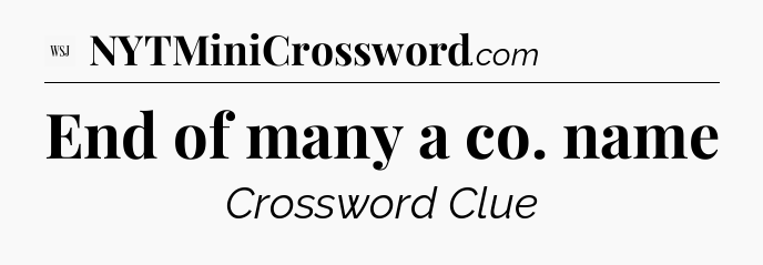 End of many a co. name - WSJ Crossword