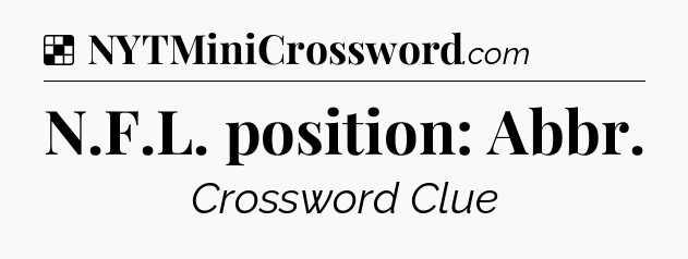Solution: N.F.L. position: Abbr - NYT Crossword