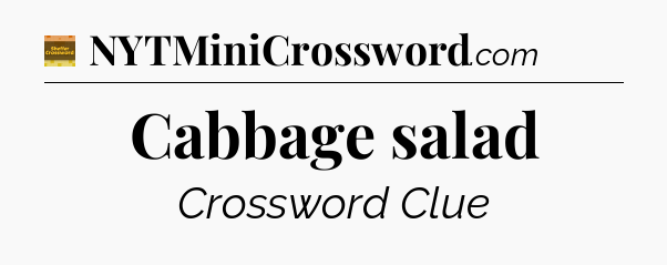 Cabbage salad crossword clue Eugene Sheffer