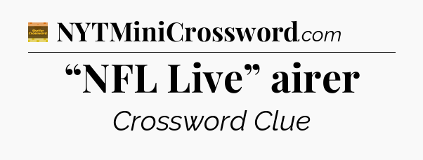 “NFL Live” airer - Eugene Sheffer Crossword