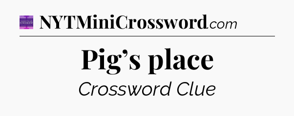 Pig’s place - Thomas Joseph Crossword