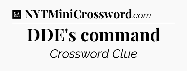 DDE's command - LA Times Crossword