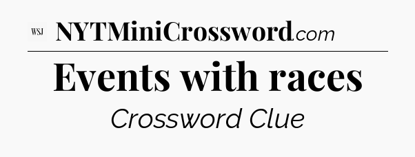 Events with races - WSJ Crossword