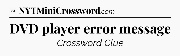 DVD player error message - WSJ Crossword