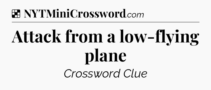 Solution: Attack from a low-flying plane - NYT Crossword