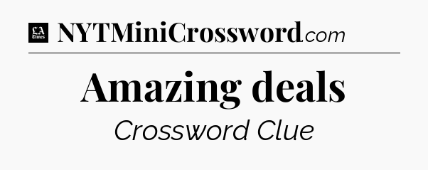 Amazing deals - LA Times Crossword