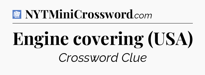 Engine covering (USA) Puzzle Page Crossword Clue
