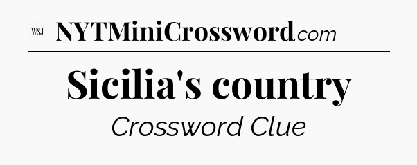 Sicilia's country - WSJ Crossword