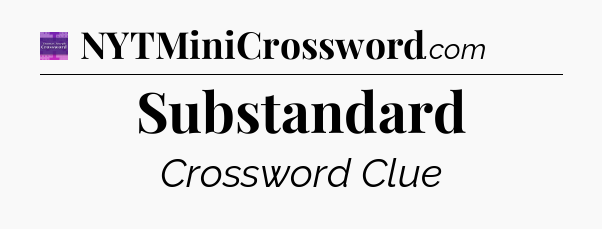 Substandard - Thomas Joseph Crossword