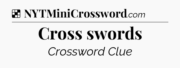 Solution: Cross swords - NYT Crossword
